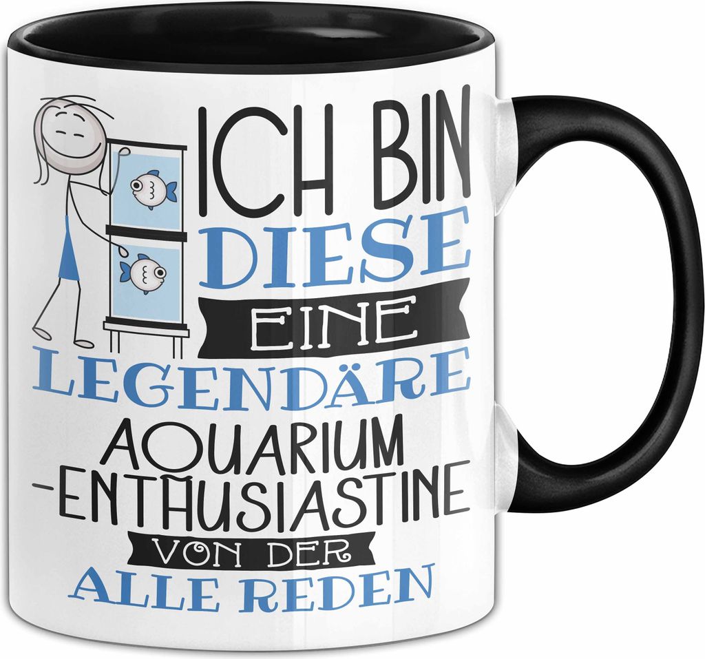 Aquarium-Enthusiastin Tasse Geschenk Ich Bin Diese Eine Legendäre Aquarium-Enthusiastin Von Der Alle Reden Geschenkidee Geburtstag Weihnachten (Sc...