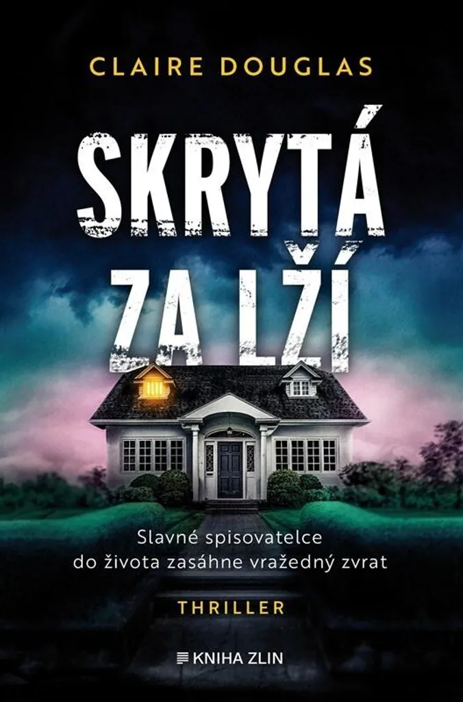 Skrytá za lží Claire Douglas Roman Thriller Psychologique Suspense