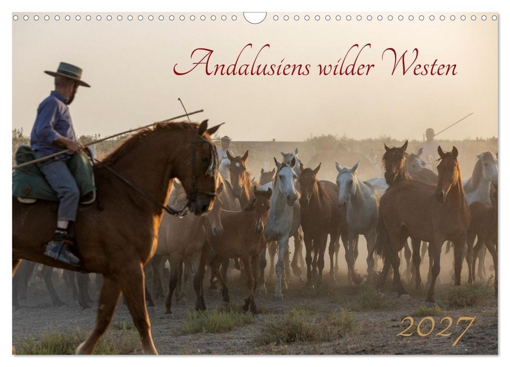 Pferde - Andalusiens wilder Westen (Wandkalender 2027 DIN A3 quer), CALVENDO Monatskalender