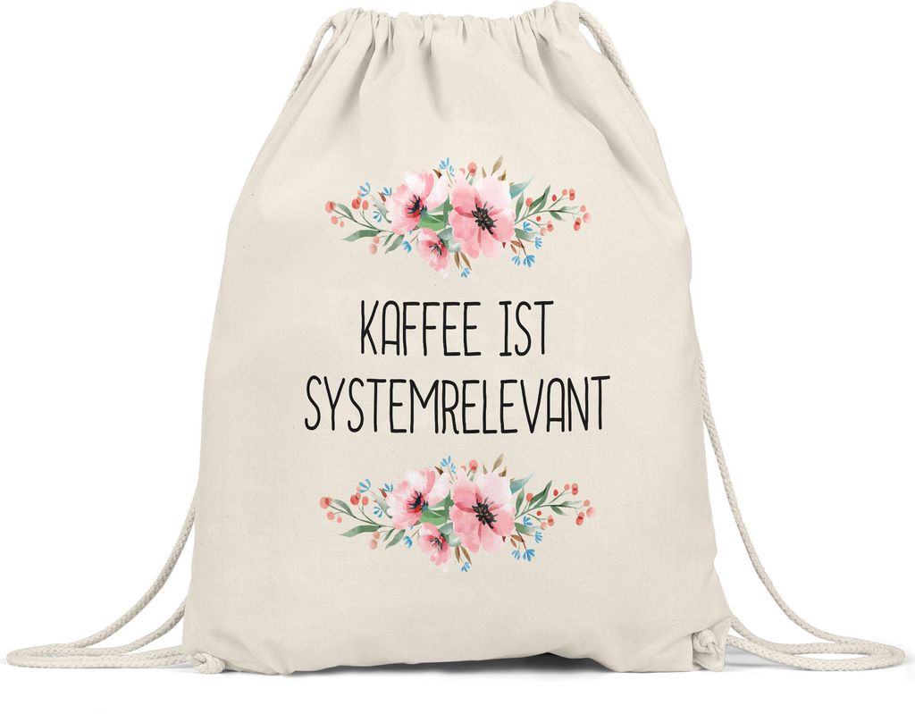 Tasse mit Spruch Kaffee ist systemrelevant Turnbeutel Gymsack lustig sarkastisch humorvoll Tasse mit Blumen Motiv Geschenk