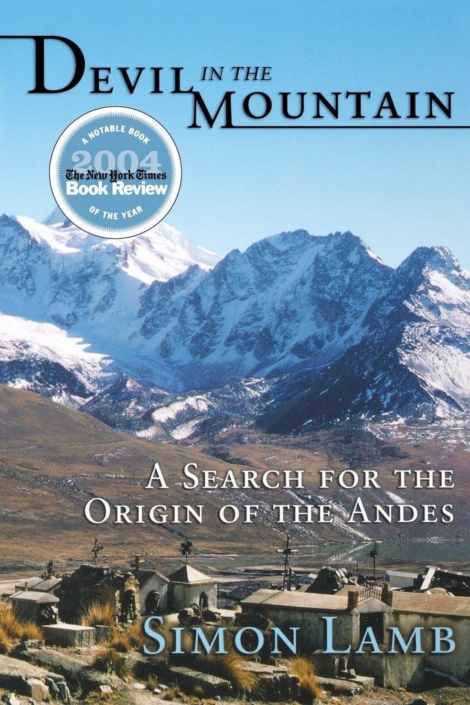 Devil in the Mountain: A Search for the Origin of the Andes By .