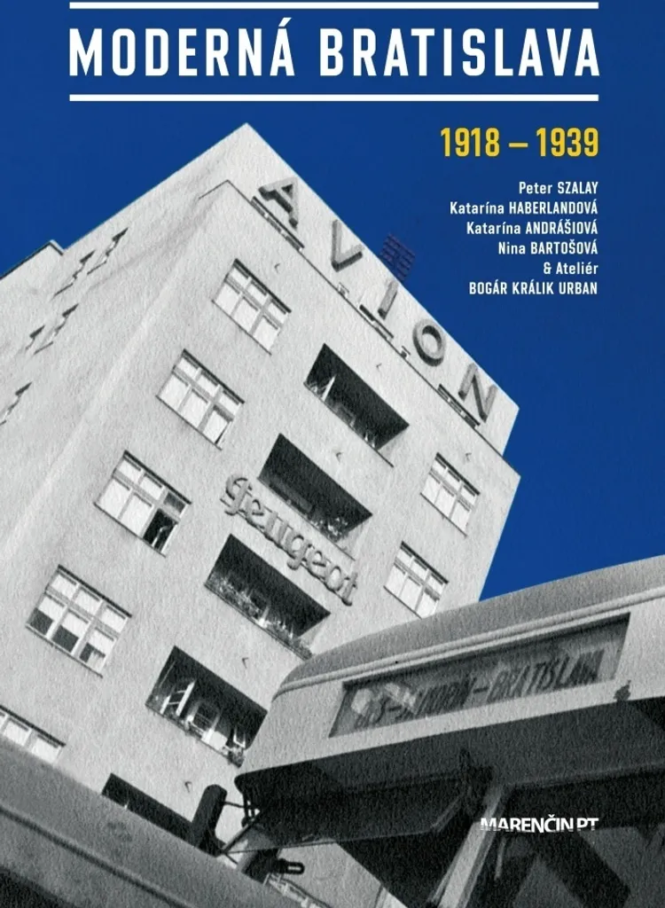 Moderná Bratislava 1918-1939 : Guide Historique Architecture Design