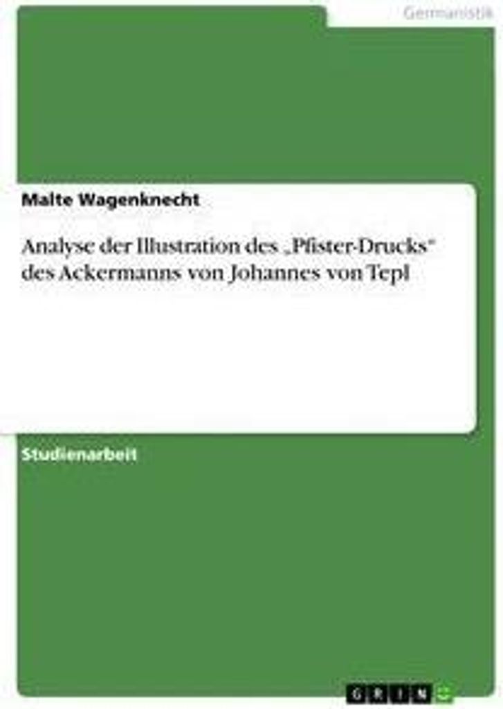 Analyse der Illustration des "Pfister-Drucks" des Ackermanns von Johannes von Tepl