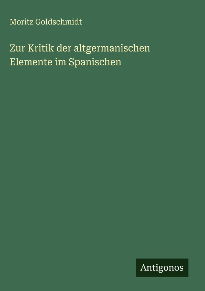 Zur Kritik der altgermanischen Elemente im Spanischen