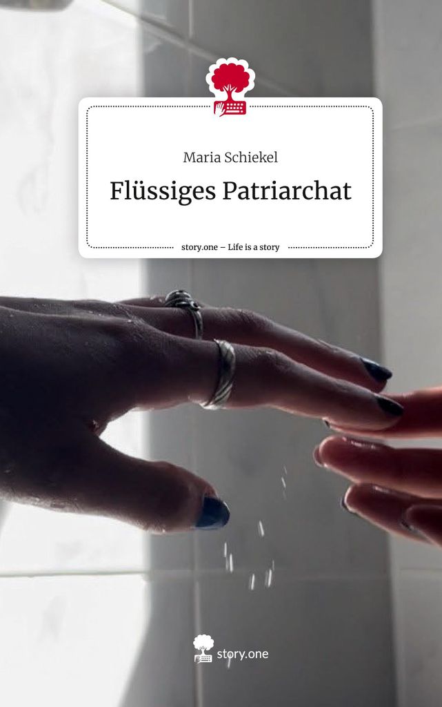 Flüssiges Patriarchat. Life is a Story - story.one