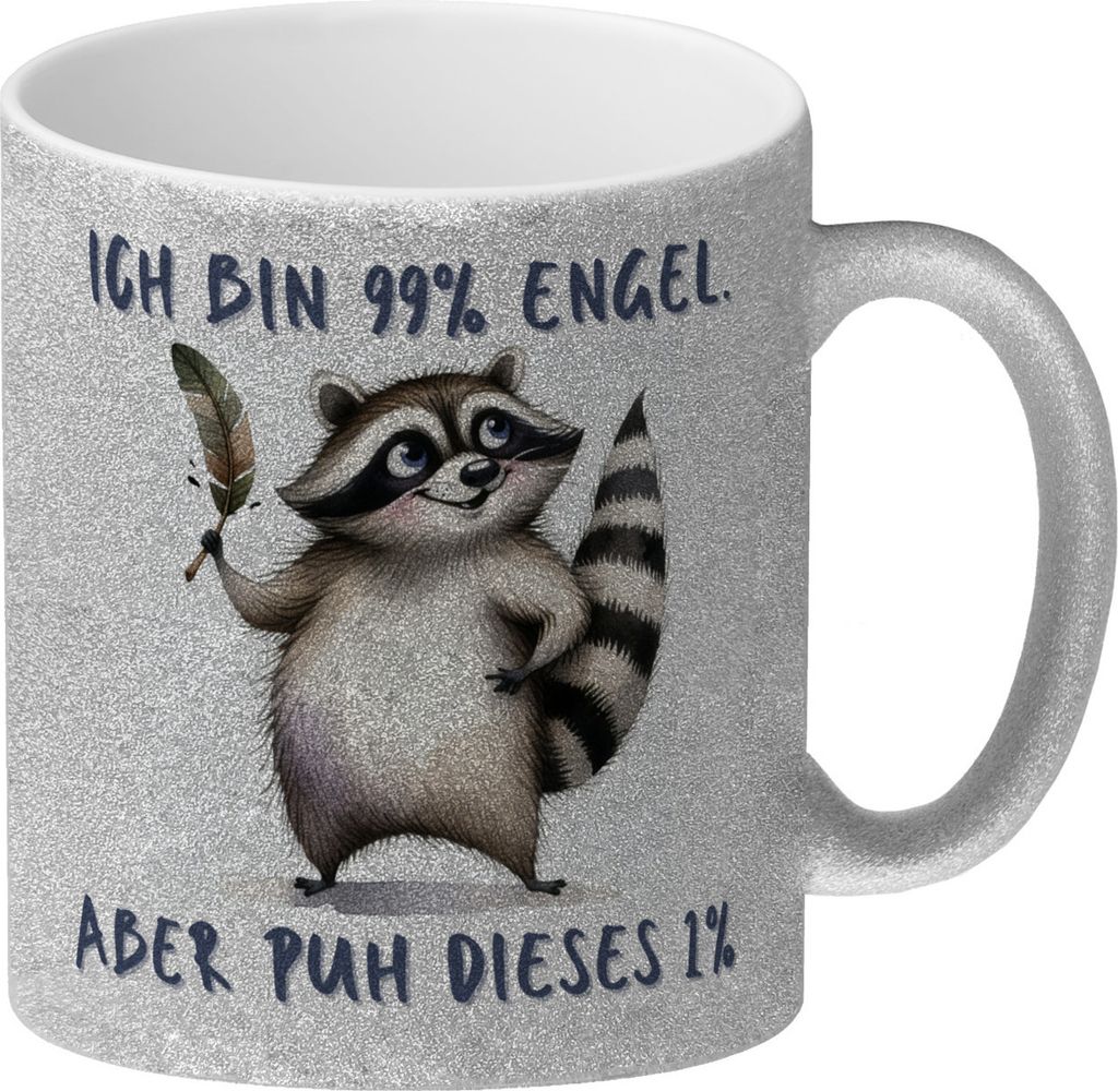 Waschbär Glitzer-Kaffeebecher mit Spruch Ich bin 99% Engel Aber puh dieses 1%