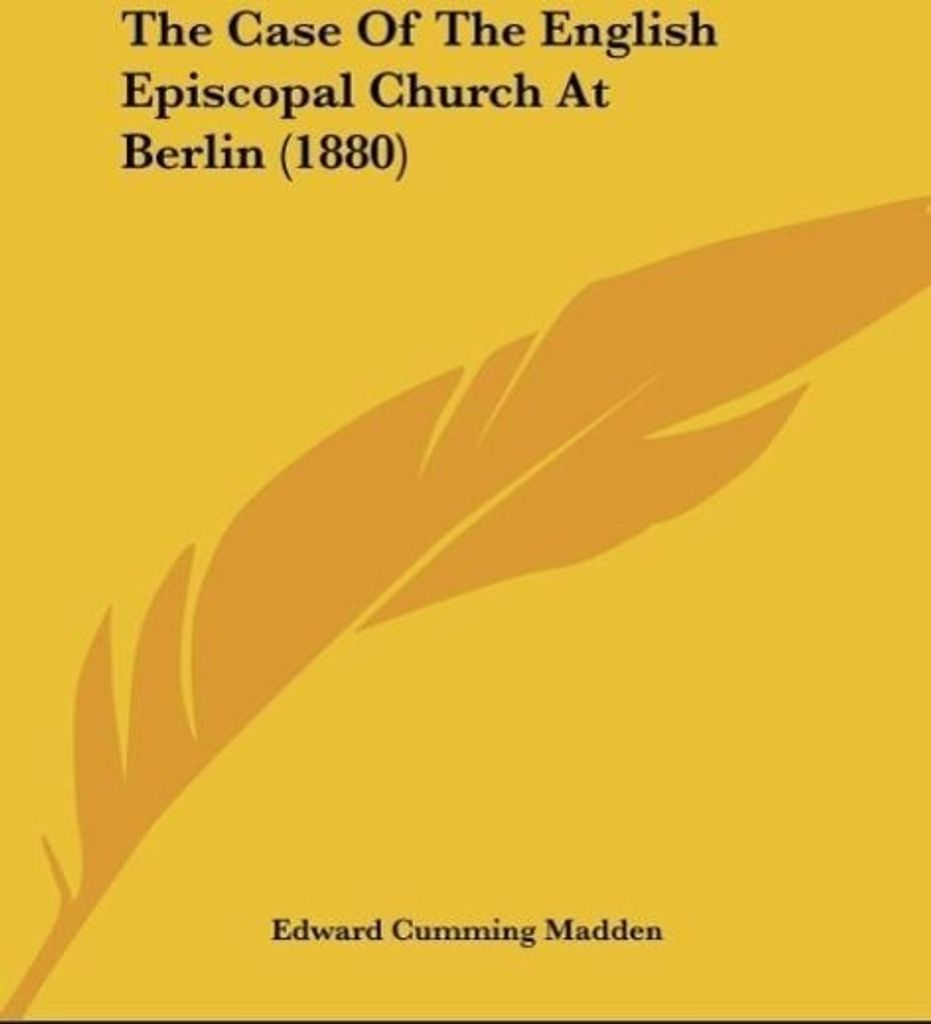 The Case Of The English Episcopal Church At Berlin (1880)