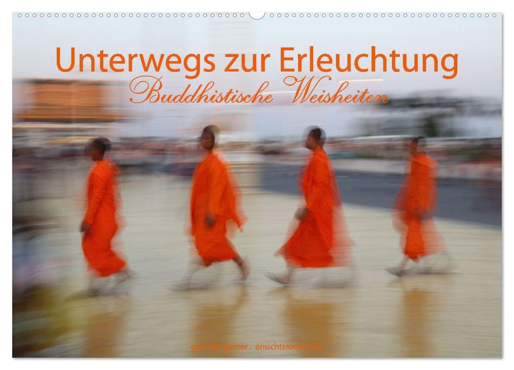 Unterwegs zur Erleuchtung Buddhistische Weisheiten (Wandkalender 2027 DIN A2 quer), CALVENDO Monatskalender