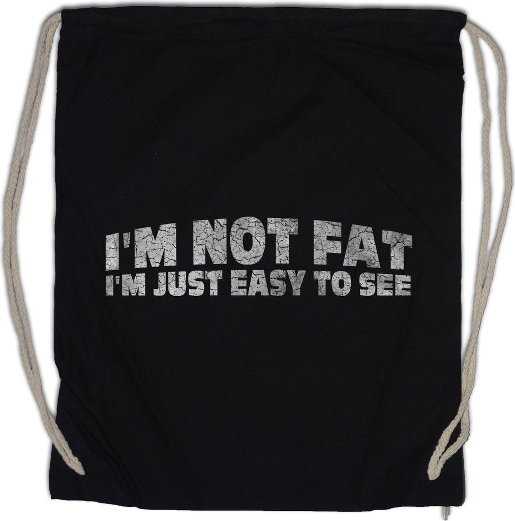 Urban Backwoods I'm Not Fat I'm Just Easy To See, Turnbeutel, Farbe: Schwarz
