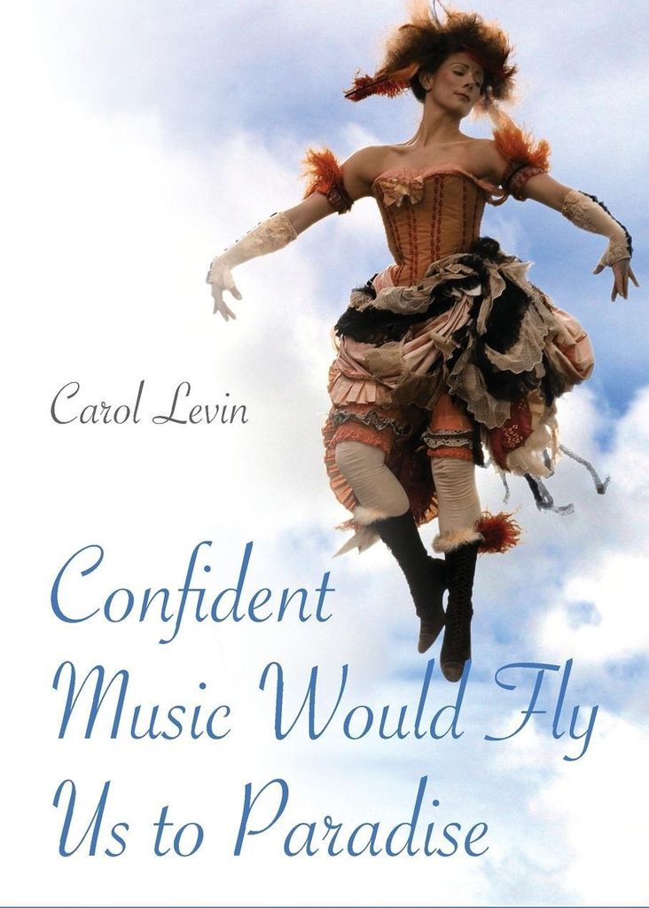 Confident Music Would Fly Us to Paradise