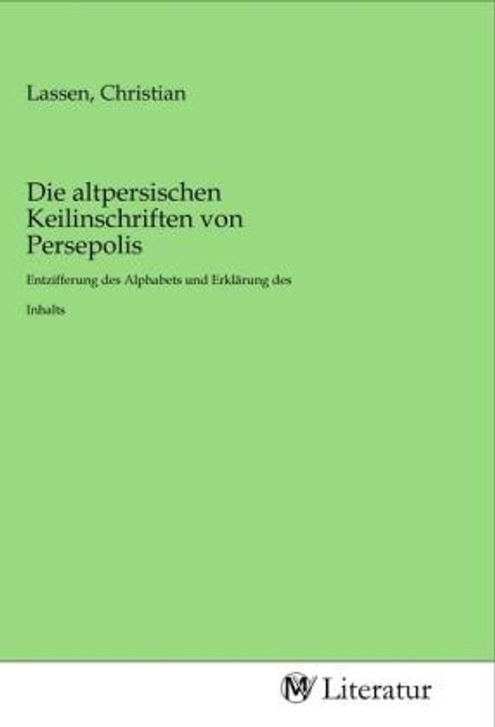 Die altpersischen Keilinschriften von Persepolis
