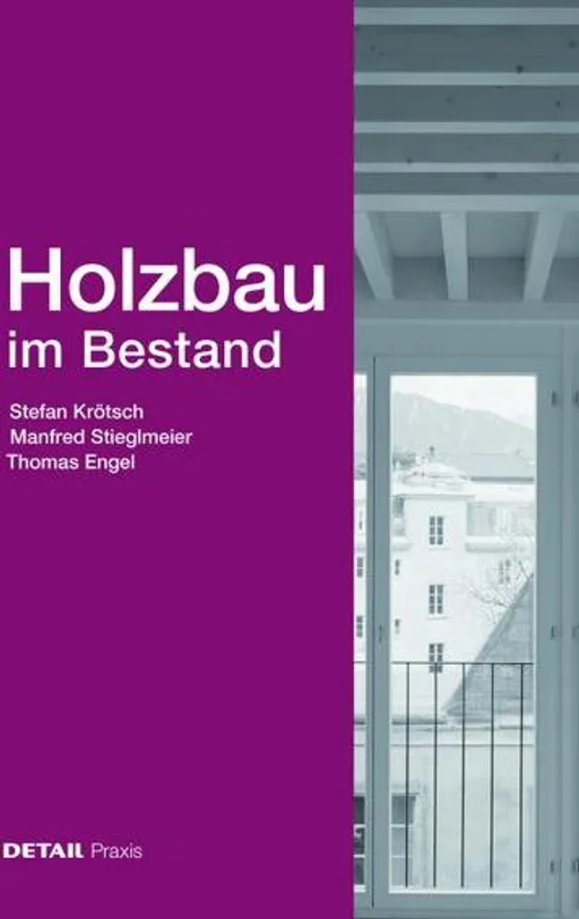 Sécurisez vos chantiers bois anciens avec le livre Holzbau im Bestand