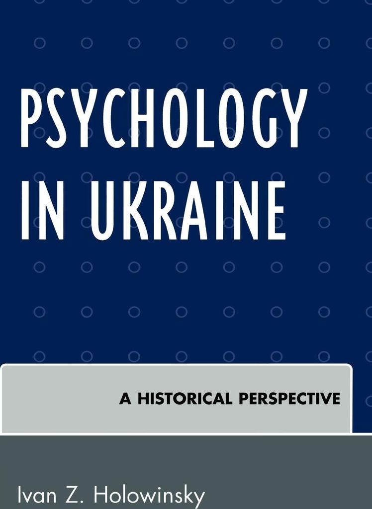 Psychology in Ukraine: A Historical Perspective. Holowinsky, Z. .