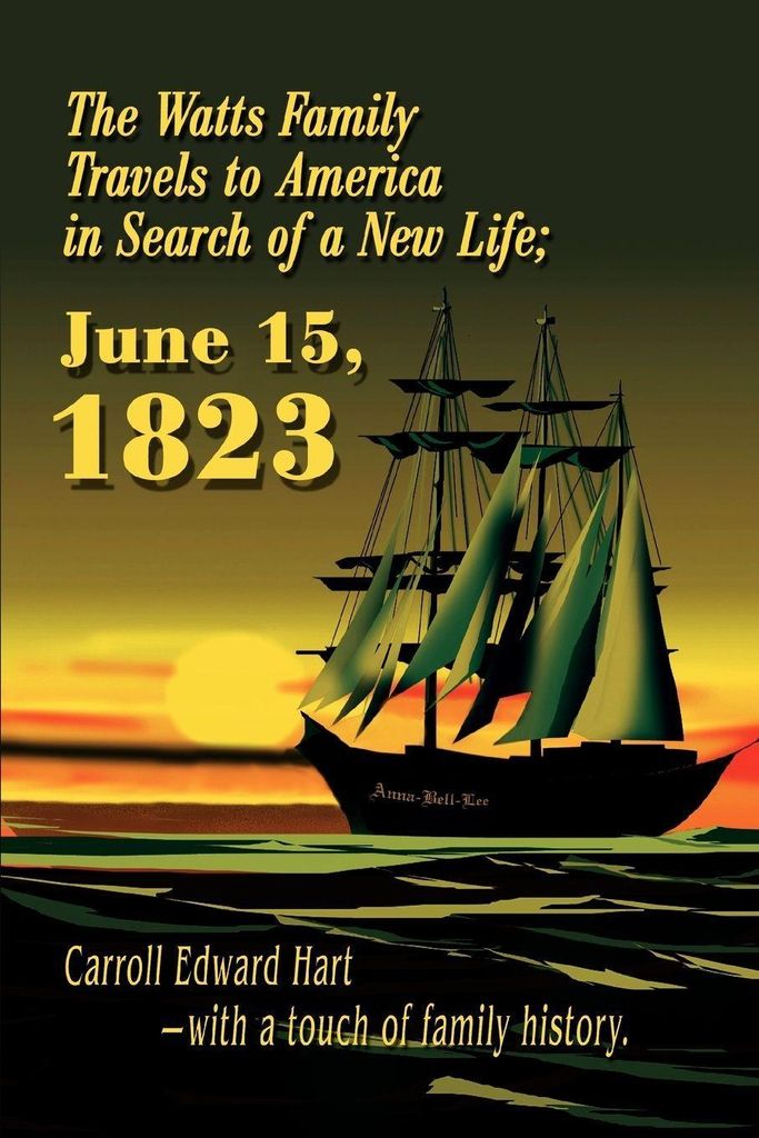 The Watts Family Travels to America in Search of a New Life; June 15, 1823