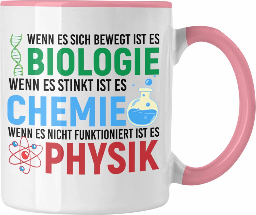 Trendation - Biologie Chemie Physik Tasse Geschenk Nerd Lehrer Geschenkidee Naturwissenschaften Studium Student Geschenkidee (Rosa)