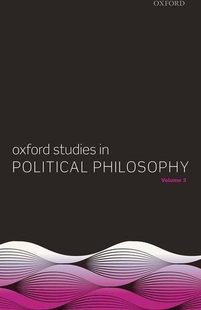 Oxford Studies in Political Philosophy. Vol.3