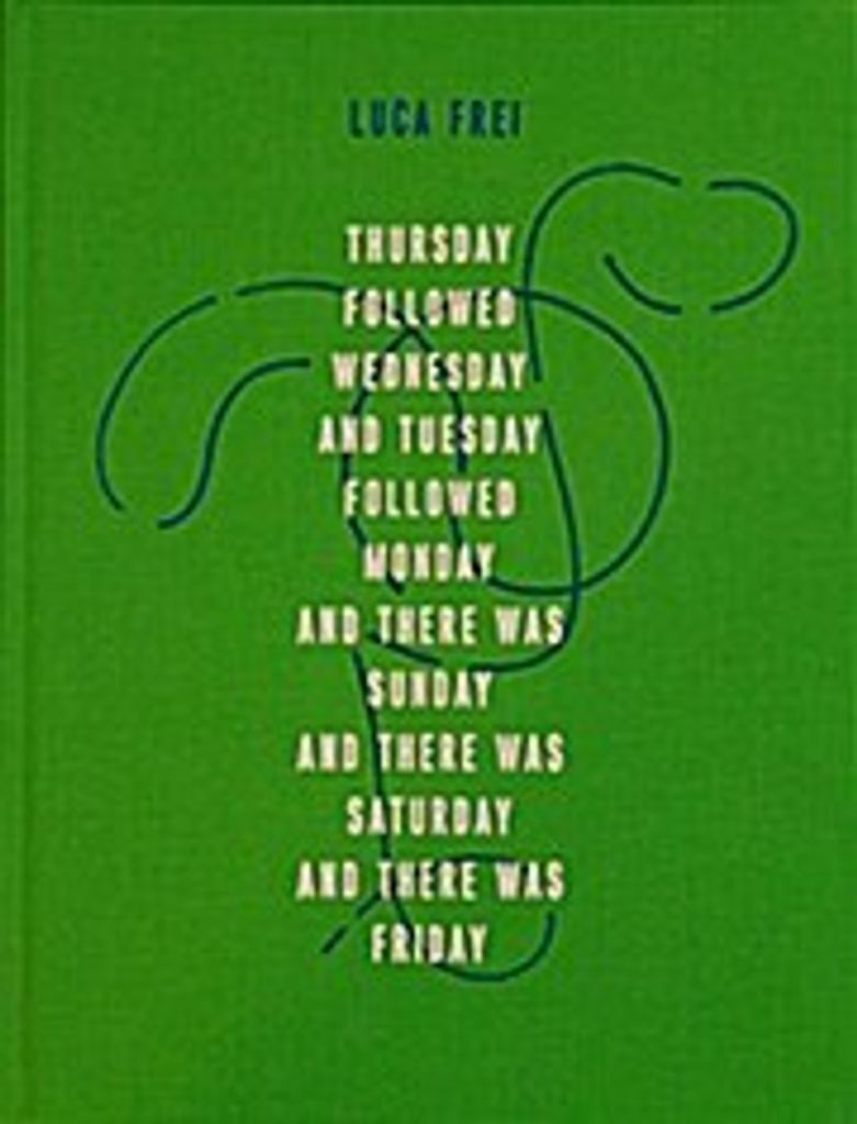 Thursday followed Wednesdayand Tuesday followed Monday and there was Sunday...