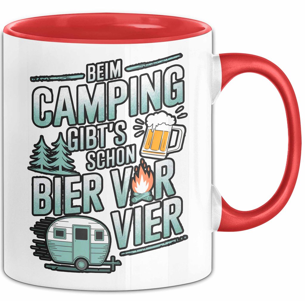 Camper Camping Bierliebhaber Tasse Geschenk Lustige Geschenkidee Spruch Beim Camping Gibt’S Schon Bier Vor Vier (Rot)
