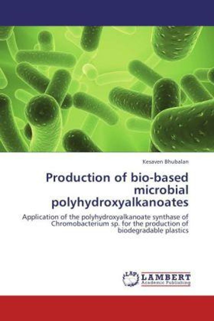 Bhubalan, K: Production of bio-based microbial polyhydroxyal