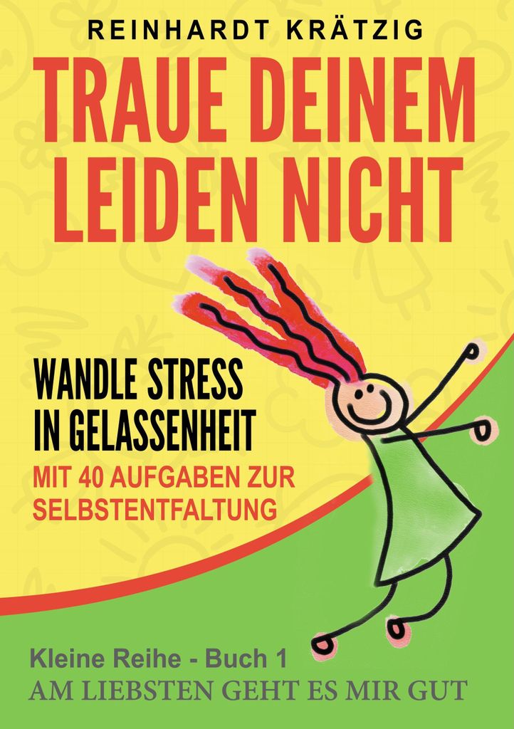 Traue Deinem Leiden nicht: Wandle Stress in Gelasse... Book