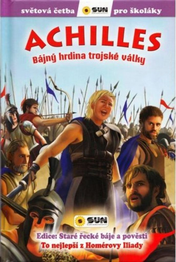 Achilles: Bájný hrdina Trojské války - Světová četba pro školáky