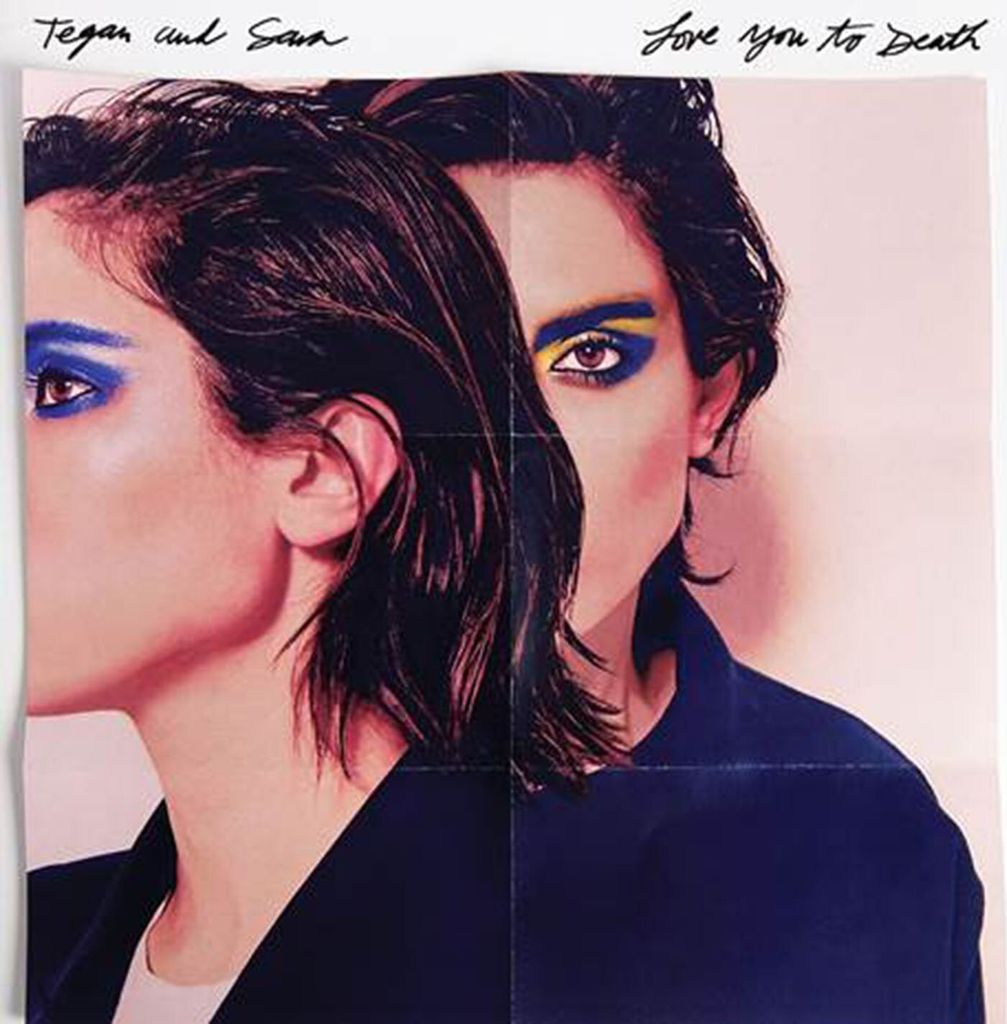 Tegan And Sara-Love You To Death