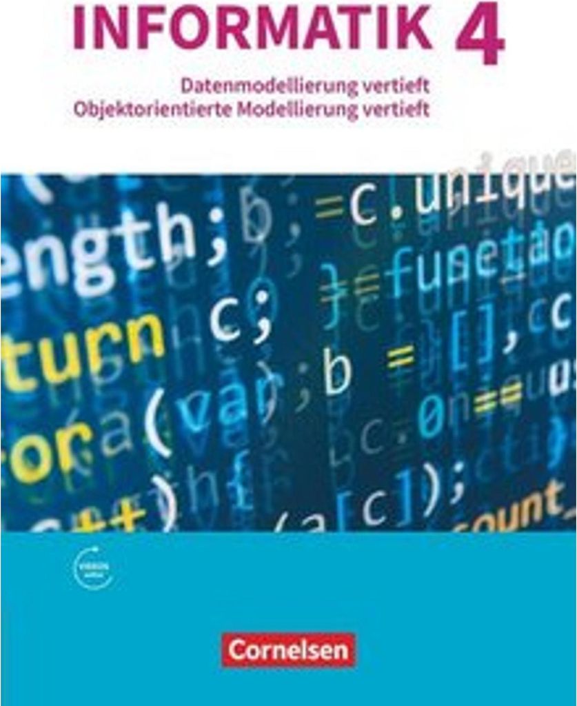 Informatik (Oldenbourg) - Gymnasium Bayern - Ausgabe 2017 - Band 4: Datenmodellierung vertieft