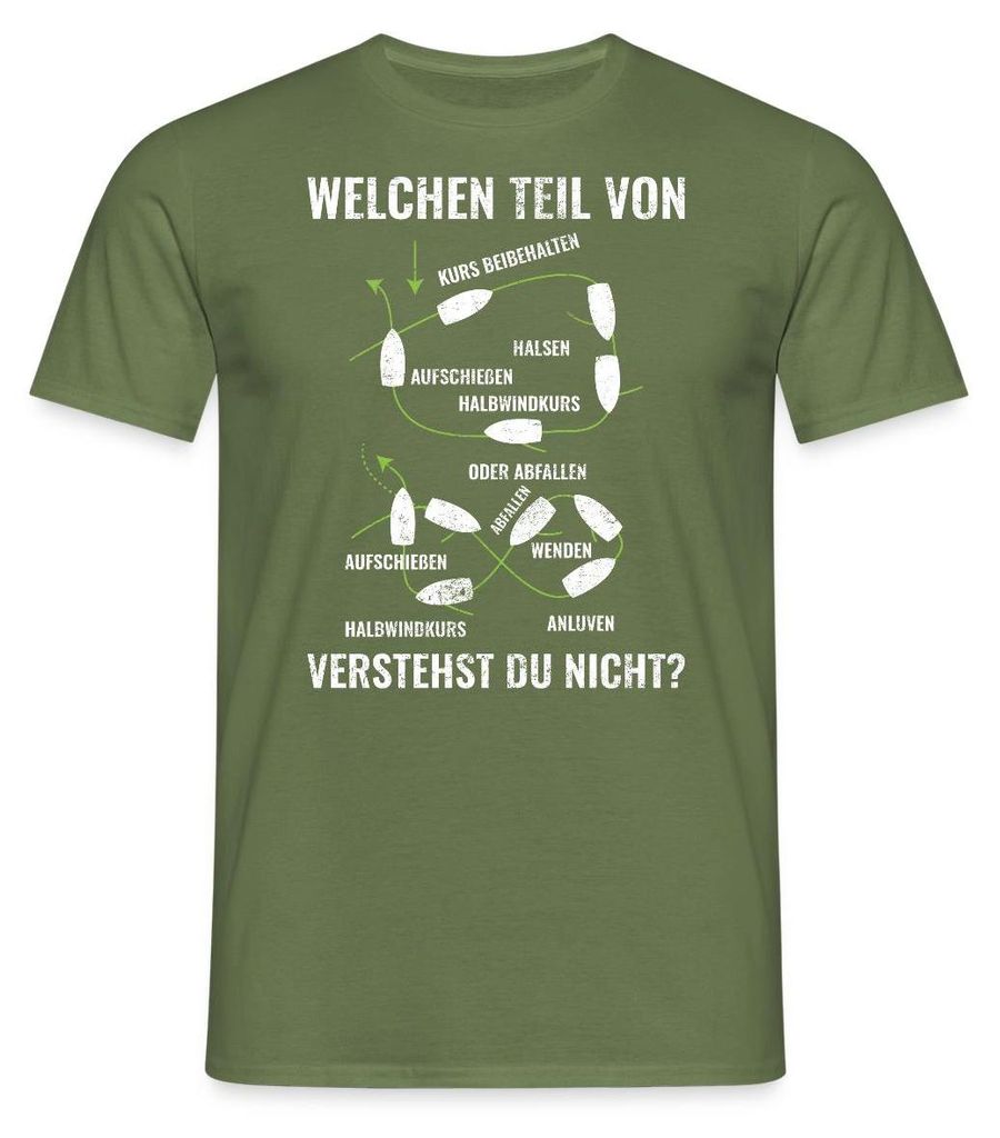 Spreadshirt Segeln Welchen Teil Davon Verstehst Du Nicht Männer T-Shirt, M, Militärgrün