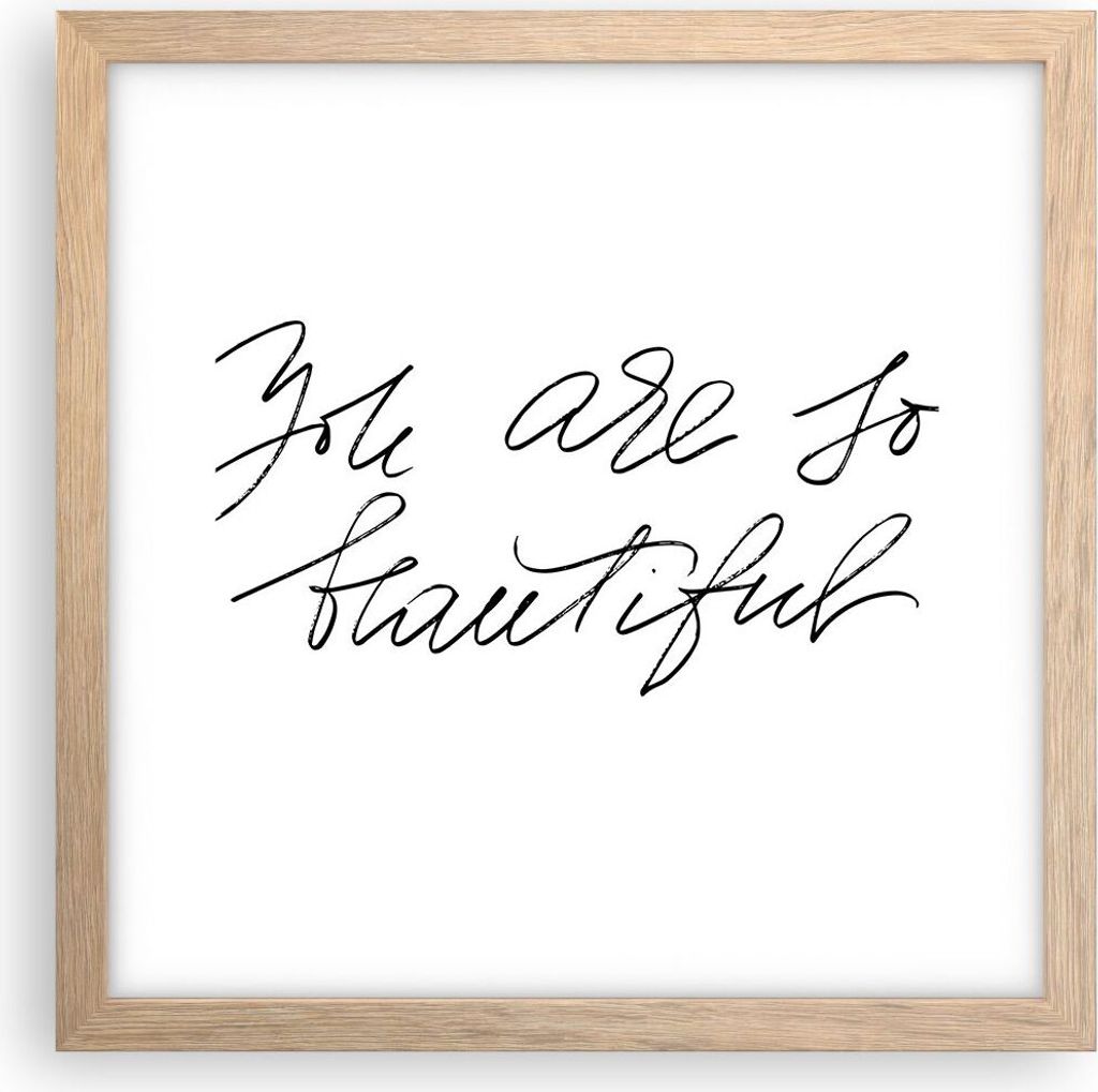 Gerahmtes Poster - Rahmen in heller Eiche - Du bist so wunderschön - 30x30 cm - Wand Bild - Wanddeko - Wandbilder - Kunstposter - Wandposter - Bil...