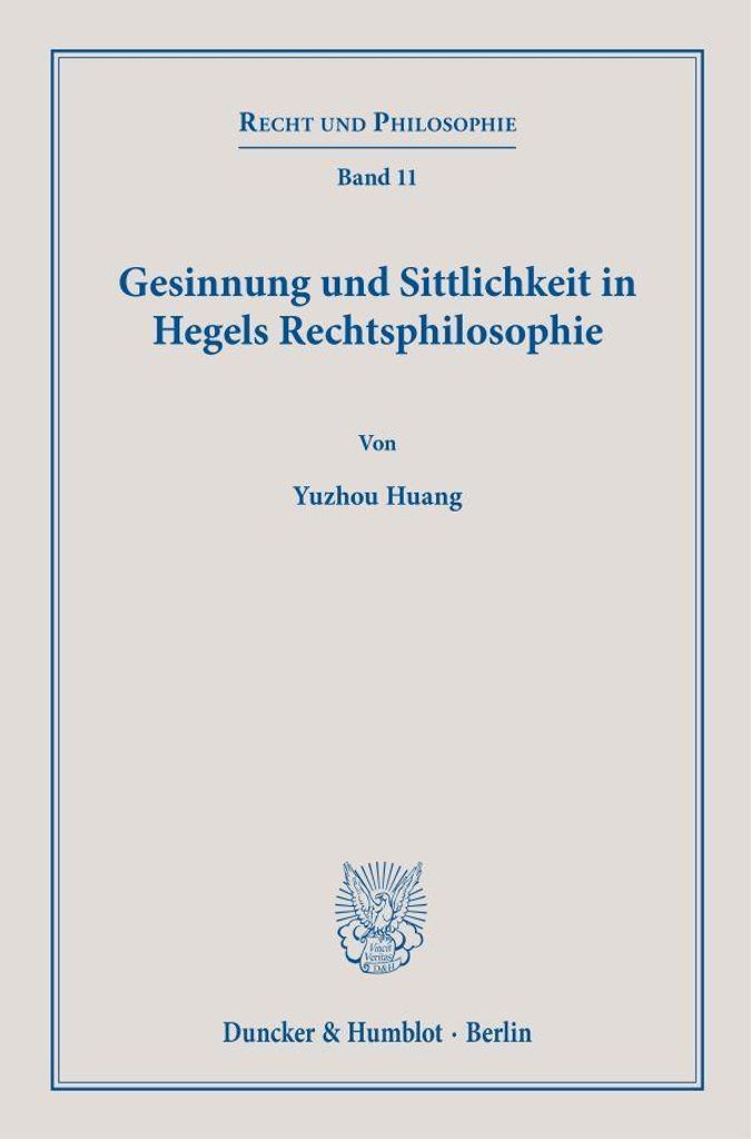 Gesinnung und Sittlichkeit in Hegels Rechtsphilosophie.