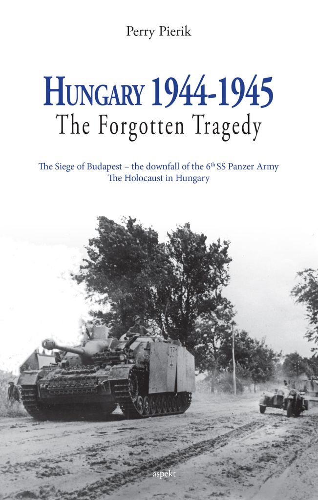 Pierik, Perry - Hungary 1944-1945