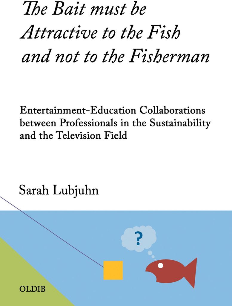 The Bait must be Attractive to the Fish and not. Lubjuhn, Sarah.=