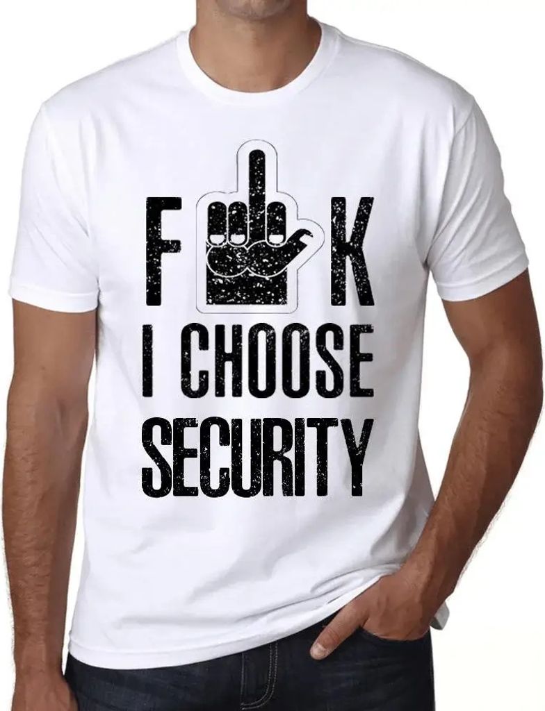 Herren Grafik T-Shirt F**k ich wähle Sicherheit – F**k I Choose Security – Öko-Verantwortlich Vintage Jahrgang Kurzarm Lustige Druck Geburtstag