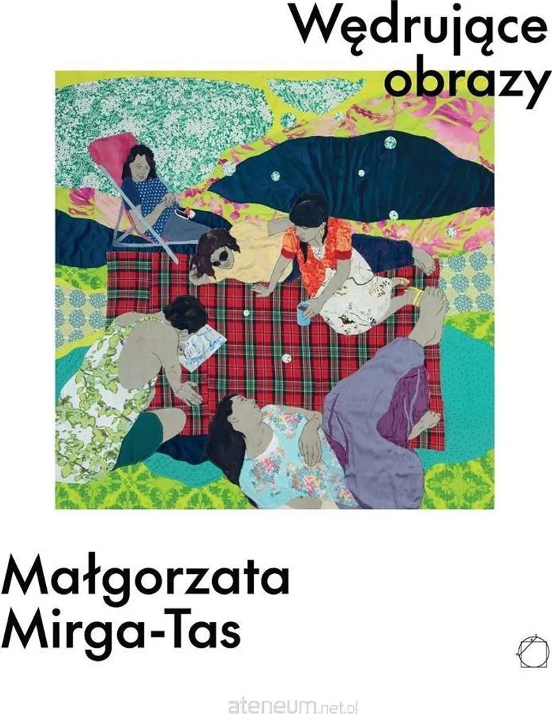 Comprendre l'Art de Małgorzata Mirga-Tas - Livre Wędrujące obrazy