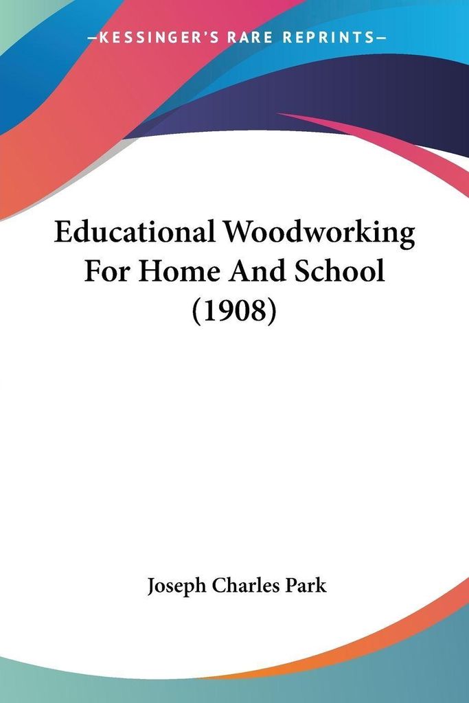Educational Woodworking For Home And School (1908)