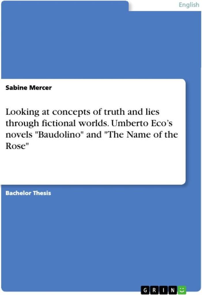 Looking at concepts of truth and lies through fictional worlds. Umberto Eco's novels "Baudolino" and "The Name of the Rose"