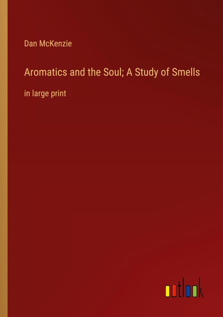 Aromatics and the Soul A Study of Smells