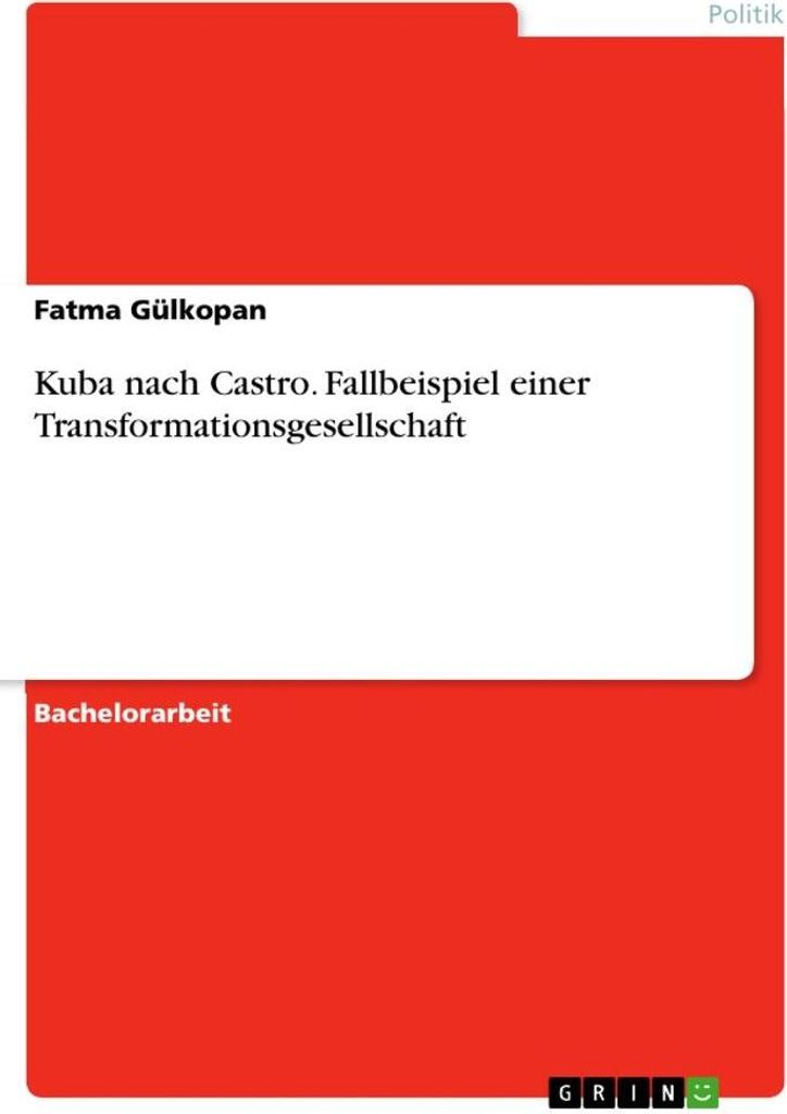Kuba nach Castro. Fallbeispiel einer Transformationsgesellschaft