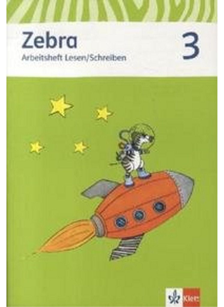 Zebra. Arbeitsheft Lesen und Schreiben 3. Schuljahr. Neubearbeitung