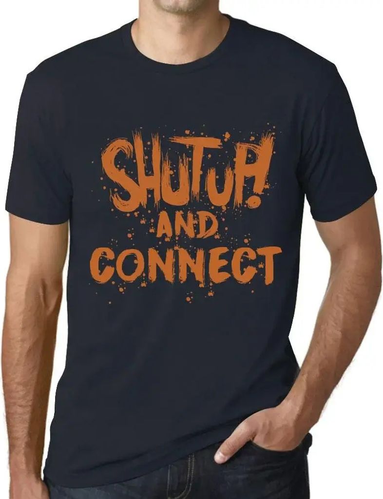 Herren Grafik T-Shirt Klappe halten und verbinden – Shut Up And Connect – Öko-Verantwortlich Vintage Jahrgang Kurzarm Lustige Druck Geburtstag