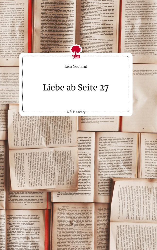 Liebe ab Seite 27. Life is a Story - story.one