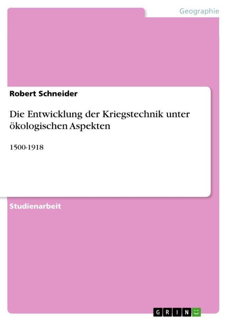 Die Entwicklung der Kriegstechnik unter ökologischen Aspekten