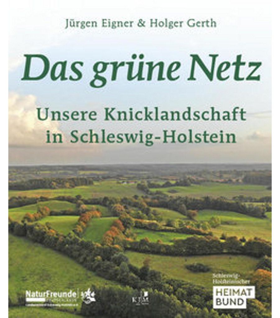 Das grüne Netz. Unsere Knicklandschaft in Schleswig-Holstein