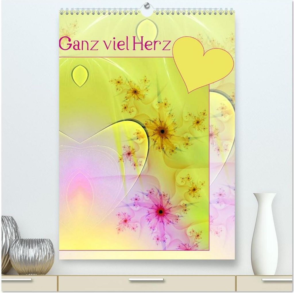 Ganz viel Herz (hochwertiger Premium Wandkalender 2026 DIN A2 hoch), Kunstdruck in Hochglanz