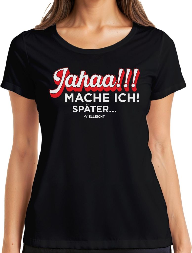 Jahaa mache ich später Prokrastination Geschenk faul lustig Büro Damen T-Shirt, Schwarz, L
