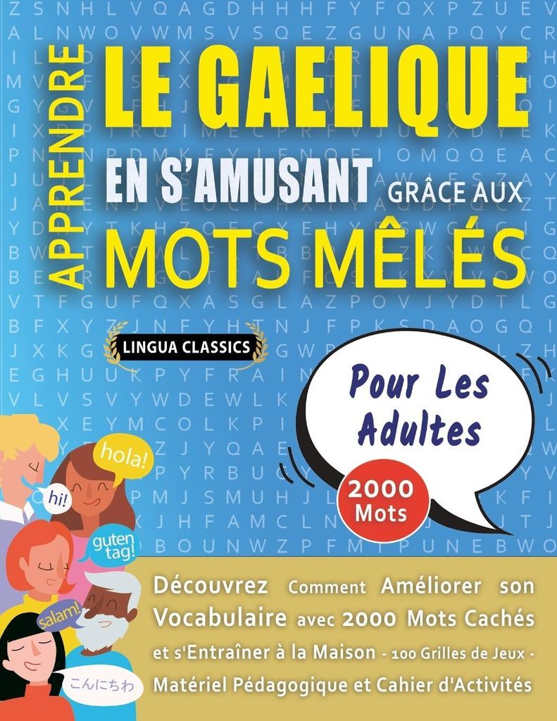 APPRENDRE LE GAELIQUE EN S'AMUSANT GRÂCE AUX MOTS MÊLÉS - POUR LES ADULTES - Découvrez Comment Améliorer Son Vocabulaire Avec 2000 Mots Caché...