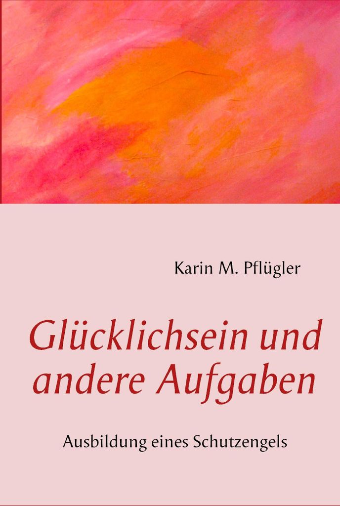 Glücklichsein und andere Aufgaben