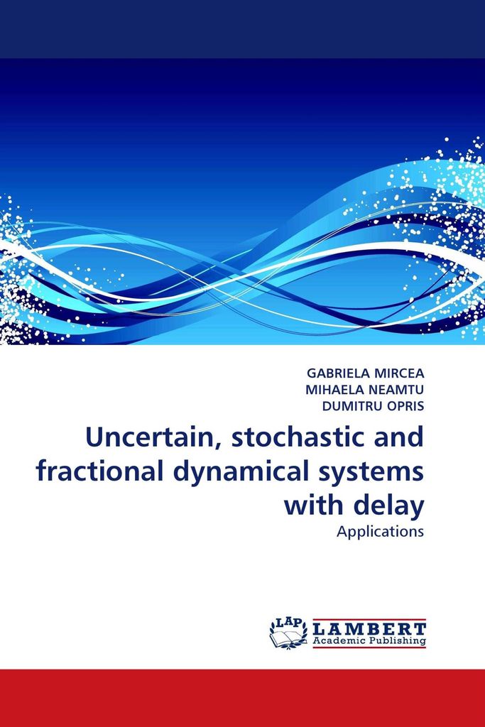 Uncertain, stochastic and fractional dynamical systems with delay