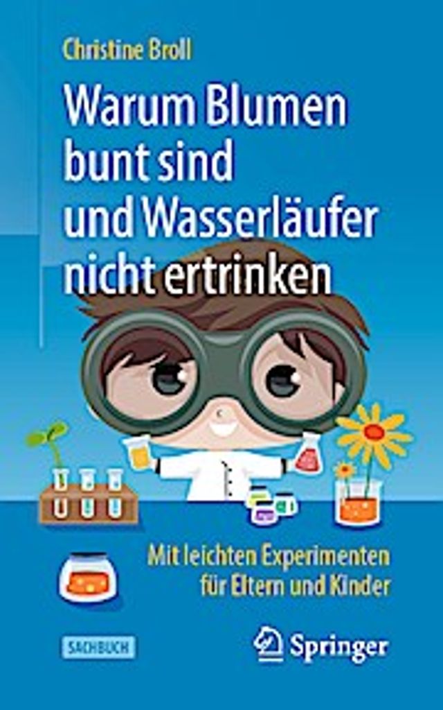 Warum Blumen bunt sind und Wasserläufer nicht ertrinken