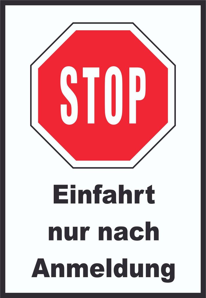 Stopp Einfahrt nur nach Anmeldung Schild A2 Rückseite selbstklebend